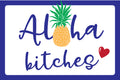 Aloha Bitches Metal Sign image 0
