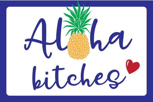 Aloha Bitches Metal Sign image 0